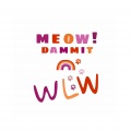 meow! dammit - wlw