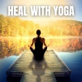 Heal With Yoga