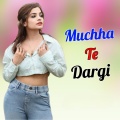 Mamta Sharma - Muchha Te Dargi