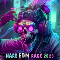 Hard EDM Rage 2023 (Explicit)