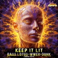 wwer、Bass Lotus - Keep It Lit (Loading Remix)