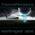 Terraformers - Destroyed Mind (Original Mix)