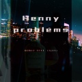 Henny problems (feat. Sahj)(Explicit)