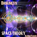 Biokinetix - Space Theory (Original Mix)