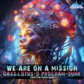 Bass Lotus、D-Program - We Are on a Mission (Completing Circles Remix)