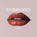 Just Friends (Explicit)