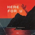 Aleksandar Vidakovic - Here For U