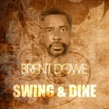 Brent Dowe - Swing & Dine