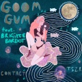 Goom Gum、Brigitte Bardot - Contact