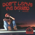 DON'T LEAVE ME BEHIND