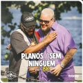 Planos / Sem Ninguém (Ao Vivo)