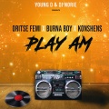 Konshens、Oritse Femi、Burna Boy、Young D、DJ Norie - Play Am