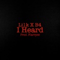 I Heard (feat. B4)(Explicit)