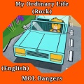 MOL Bangers - My Ordinary Life (Rock English)