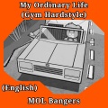 MOL Bangers - My Ordinary Life (Gym Hardstyle)