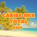 Caribe Mix Total 2024 (Explicit)