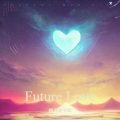 大师、眼睛打架架 - Future Love