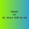 Titanic x My Heart Will Go On