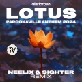 Lotus (PAROOKAVILLE Anthem 2024)(Neelix & Sighter Remix)