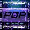 CHAOS PHASE01 (feat. 初音ミク)