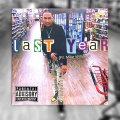 Last Year (feat. Mike Williams & Rowdy)(Explicit)