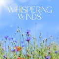 Whispering winds