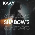 Kaay - Shadow‘s (Radio Edit)