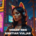 Kristian Vuljar - Dream Ride