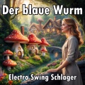 Cyborg Pop Music - Der blaue Wurm (Electro Swing Schlager)
