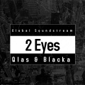 Global Soundstream、Qlas & Blacka - 2 Eyes (Explicit)