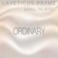 Laveticus Pryme、Darnell the Artist - Ordinary [feat. Darnell The Artist] (Radio)