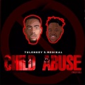 Tulenkey、Medikal - Child Abuse - Remix (Explicit)