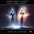 James Dust、NOFF、Jodie Poye - Lord Its a Feeling (Radio Edit|Explicit)