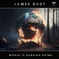 James Dust - World Is Burning Down (Extended Mix)
