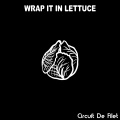 Circuit De Filet - Wrap It In Lettuce