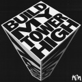 Build My Tower High (Explicit)