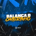 BALANÇA O OMBRINHO (Explicit)