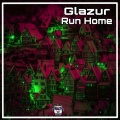 Glazur - Run Home