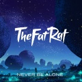 TheFatRat - Never Be Alone