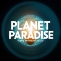 Planet Paradise - Love Without Limits