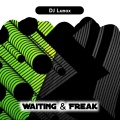 DJ Lunox - Waiting & Freak