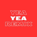 Yea Yea (Explicit)
