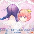 Aisuu、知声、kachika - Very Merry Go Round (feat. 知声 & AiSuu)