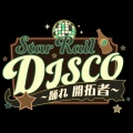 STARRAIL DISCO〜Odore Kaitakusya〜