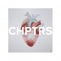 CHPTRS - My Whole Life for This