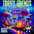 Trippy Friends (feat. Rittz)(Explicit)