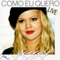 Como Eu Quero (Live)