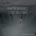 Don't Be Afraid (Original Mix)