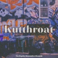 The Psychx Generatixn、Fifth Dimension、Diabxlikal Kay、MACKS KEITH、Inkarnated Poetree、Kxng Lxcx - Kutthroat (feat. Fifth Dimension, Diabxlikal Kay, MACKS KEITH, Inkarnated Poetree & Kxng Lxcx)(Explicit)