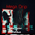 Mega Drip (Explicit)